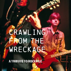 Crawling from the Wreckage - A Tribute to Rockpile